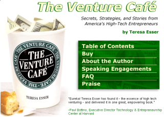 The Venture Cafe, by Teresa Esser, Secrets Strategies and Stories from America's High Tech Entrepreneurs